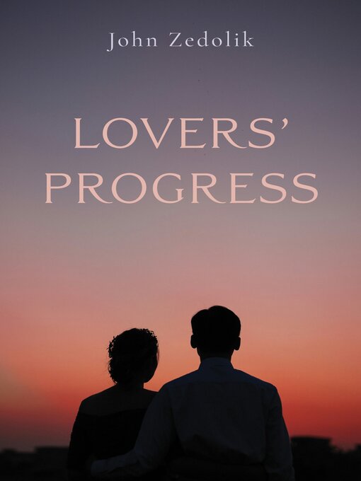 Title details for Lovers' Progress by John Zedolik - Available